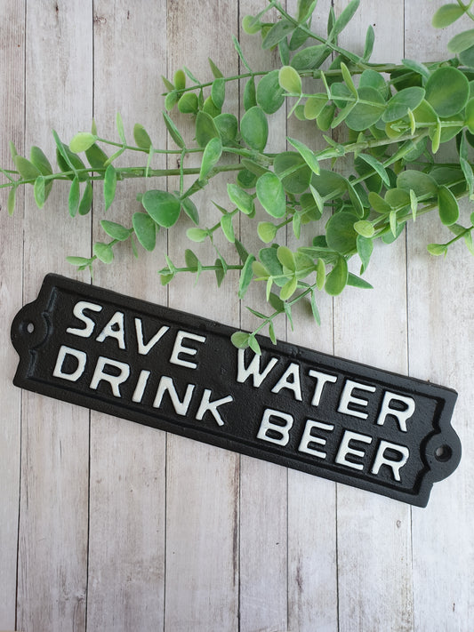 Save Water Drink Beer Cast iron Sign