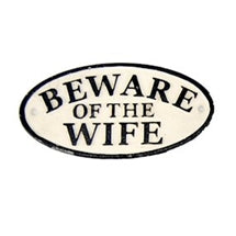 Cast Iron Beware of the Wife Sign